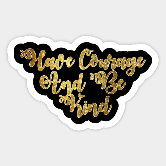 Have Courage And Be Kind Sticker by HellyJelly